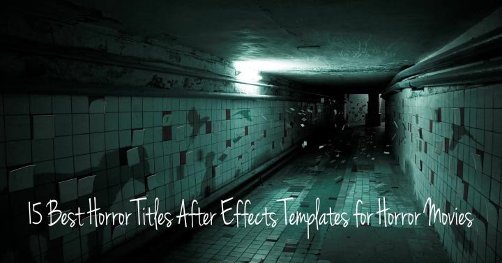 15 Best Horror Titles After Effects Templates for Horror