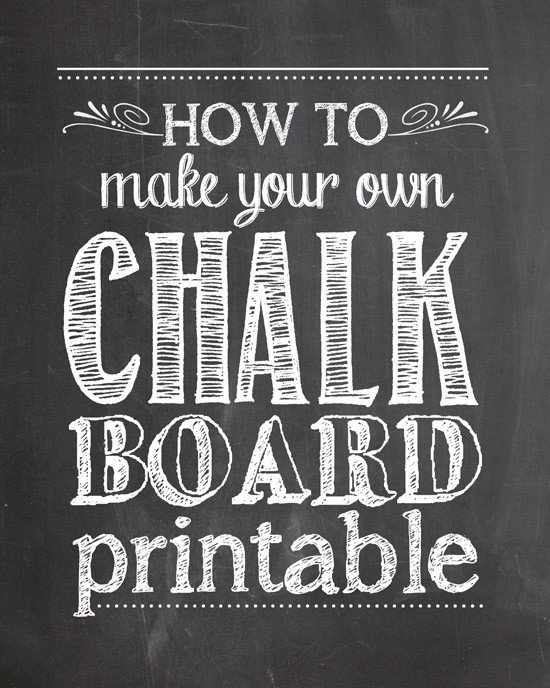 How to Make Your Own Chalkboard Printables How To Nest