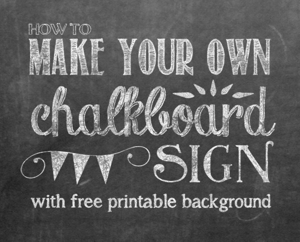 How to Make Your Own Printable Chalkboard Sign Yellow