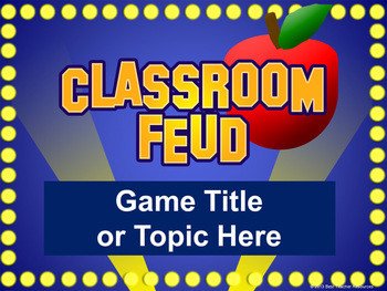 Classroom Feud PowerPoint T by Best Teacher Resources