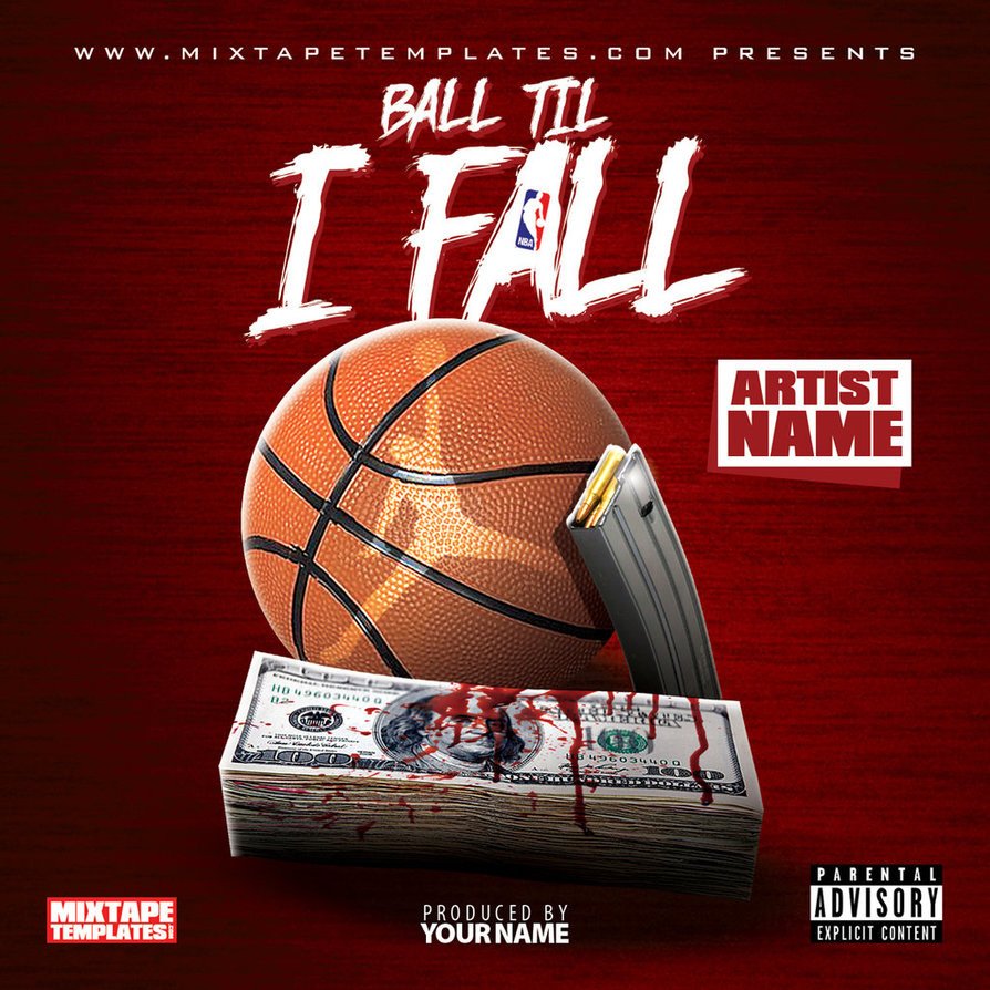 Ball Til I Fall Mixtape Cover Template by
