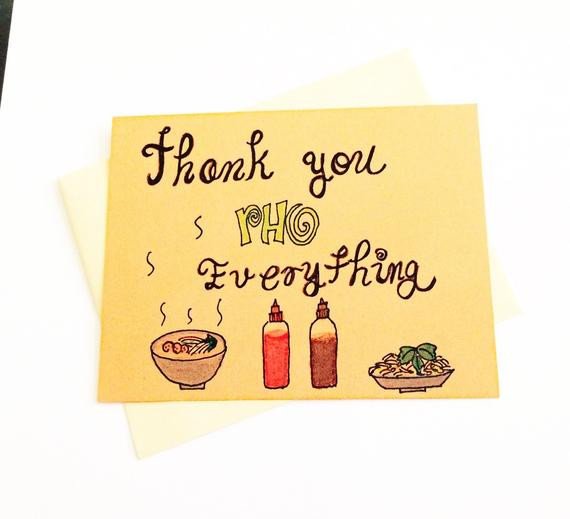 Funny thank you note Thank you pho everything by