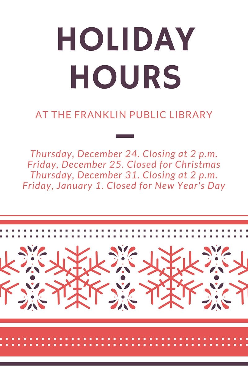 Franklin Matters Franklin Public Library Holiday Hours