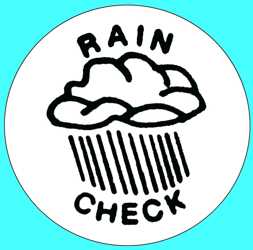 Universal Rain Checks Ben s Biz Blog